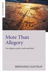 More Than Allegory - On religious myth, truth and belief: On Religious Myth, Truth and Belief цена и информация | Духовная литература | 220.lv