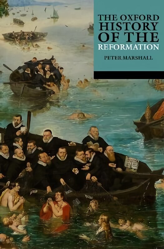 Oxford History of the Reformation 1 цена и информация | Garīgā literatūra | 220.lv