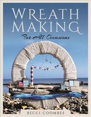 Wreath Making for all Occasions cena un informācija | Grāmatas par veselīgu dzīvesveidu un uzturu | 220.lv