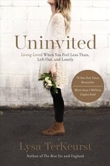 Uninvited: Living Loved When You Feel Less Than, Left Out, and Lonely cena un informācija | Garīgā literatūra | 220.lv