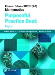 Pearson Edexcel GCSE (9-1) Mathematics: Purposeful Practice Book - Higher New edition цена и информация | Книги для подростков  | 220.lv