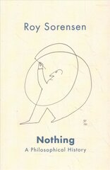 Nothing: A Philosophical History cena un informācija | Vēstures grāmatas | 220.lv