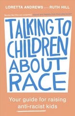 Talking to Children About Race: Your guide for raising anti-racist kids цена и информация | Духовная литература | 220.lv