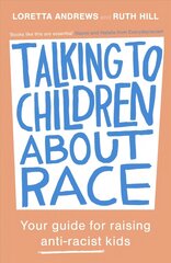 Talking to Children About Race: Your guide for raising anti-racist kids цена и информация | Духовная литература | 220.lv