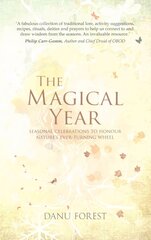 Magical Year: Seasonal Celebrations to Honor Nature's Ever-Turning Wheel цена и информация | Самоучители | 220.lv