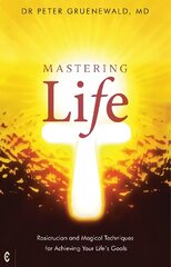 Mastering Life: Rosicrucian and Magical Techniques for Achieving Your Life's Goals cena un informācija | Pašpalīdzības grāmatas | 220.lv