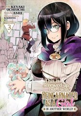 This Is Screwed Up, but I Was Reincarnated as a GIRL in Another World! (Manga) Vol. 3 цена и информация | Фантастика, фэнтези | 220.lv