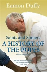 Saints and Sinners: A History of the Popes 4th Revised edition cena un informācija | Garīgā literatūra | 220.lv