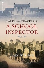 Tales and Travels of a School Inspector cena un informācija | Biogrāfijas, autobiogrāfijas, memuāri | 220.lv