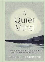 Quiet Mind: Buddhist ways to calm the noise in your head цена и информация | Духовная литература | 220.lv