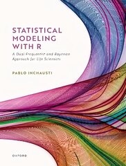 Statistical Modeling With R: a dual frequentist and Bayesian approach for life scientists cena un informācija | Ekonomikas grāmatas | 220.lv