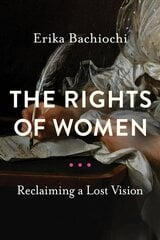Rights of Women: Reclaiming a Lost Vision cena un informācija | Garīgā literatūra | 220.lv