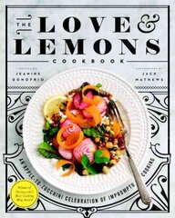 Love And Lemons Cookbook: An Apple-to-Zucchini Celebration of Impromptu Cooking цена и информация | Книги рецептов | 220.lv