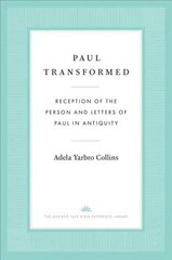 Paul Transformed: Reception of the Person and Letters of Paul in Antiquity цена и информация | Духовная литература | 220.lv