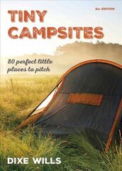 Tiny Campsites: 80 Small but Perfect Places to Pitch цена и информация | Путеводители, путешествия | 220.lv