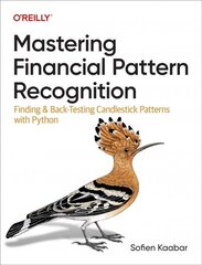 Mastering Financial Pattern Recognition - Finding and Back-Testing Candlestick Patterns With Python: Finding and Back-Testing Candlestick Patterns with Python cena un informācija | Ekonomikas grāmatas | 220.lv