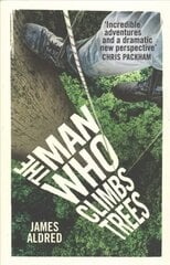 Man Who Climbs Trees цена и информация | Биографии, автобиографии, мемуары | 220.lv