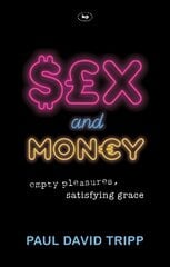 Sex and Money: Empty Pleasures, Satisfying Grace цена и информация | Духовная литература | 220.lv