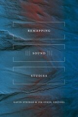 Remapping Sound Studies цена и информация | Книги об искусстве | 220.lv