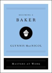 Becoming a Baker цена и информация | Развивающие книги | 220.lv