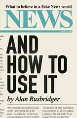 News and How to Use It: What to Believe in a Fake News World Main цена и информация | Книги по экономике | 220.lv