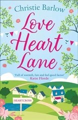 Love Heart Lane: A Feel Good ROM Com to Make You Fall in Love Again - the Perfect Read to Beat the Winter Blues! Digital original цена и информация | Фантастика, фэнтези | 220.lv