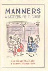 Manners: A Modern Field Guide цена и информация | Самоучители | 220.lv
