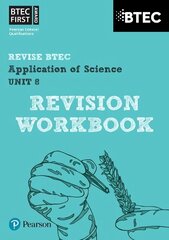 Pearson REVISE BTEC First in Applied Science: Application of Science - Unit 8 Revision Workbook: for home learning, 2022 and 2023 assessments and exams cena un informācija | Ekonomikas grāmatas | 220.lv