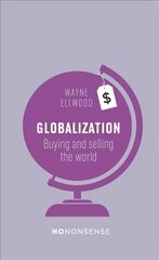 NoNonsense Globalization: Buying and Selling the World 4th ed. cena un informācija | Sociālo zinātņu grāmatas | 220.lv