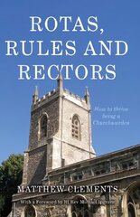 Rotas, Rules and Rectors: How to Thrive Being a Churchwarden cena un informācija | Garīgā literatūra | 220.lv