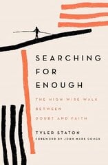 Searching for Enough: The High-Wire Walk Between Doubt and Faith cena un informācija | Garīgā literatūra | 220.lv