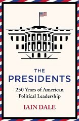 Presidents: 250 Years of American Political Leadership cena un informācija | Biogrāfijas, autobiogrāfijas, memuāri | 220.lv