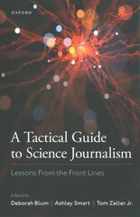 Tactical Guide to Science Journalism: Lessons From the Front Lines cena un informācija | Ekonomikas grāmatas | 220.lv