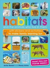 Habitats and the Animals Who Live in Them: With Stickers and Activities to Make Family Learning Fun cena un informācija | Grāmatas mazuļiem | 220.lv