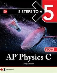 5 Steps to a 5: AP Physics C 2023 cena un informācija | Ekonomikas grāmatas | 220.lv