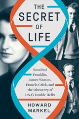 Secret of Life: Rosalind Franklin, James Watson, Francis Crick, and the Discovery of DNA's Double Helix цена и информация | Книги по экономике | 220.lv