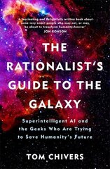 Rationalist's Guide to the Galaxy: Superintelligent AI and the Geeks Who Are Trying to Save Humanity's Future цена и информация | Книги по экономике | 220.lv