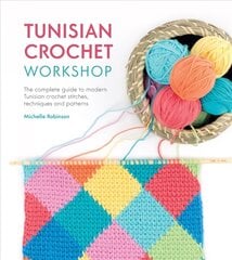 Tunisian Crochet Workshop: The complete guide to modern Tunisian crochet stitches, techniques and patterns cena un informācija | Grāmatas par veselīgu dzīvesveidu un uzturu | 220.lv