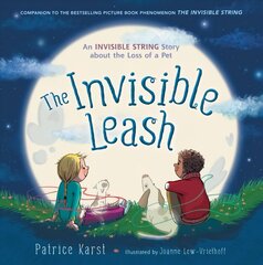 The Invisible Leash: A Story Celebrating Love After the Loss of a Pet цена и информация | Книги для подростков и молодежи | 220.lv