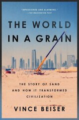 World In A Grain: The Story of Sand and How It Transformed Civilization cena un informācija | Grāmatas par veselīgu dzīvesveidu un uzturu | 220.lv