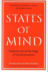 States of Mind: Experiences at the Edge of Consciousness - An Anthology Main cena un informācija | Sociālo zinātņu grāmatas | 220.lv