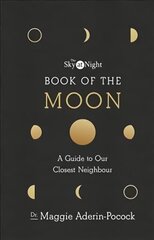 Sky at Night: Book of the Moon - A Guide to Our Closest Neighbour cena un informācija | Izglītojošas grāmatas | 220.lv