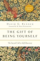 Gift of Being Yourself - The Sacred Call to Self-Discovery: The Sacred Call to Self-Discovery Expanded Edition cena un informācija | Garīgā literatūra | 220.lv