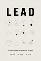Lead: 12 Gospel Principles for Leadership in the Church цена и информация | Духовная литература | 220.lv