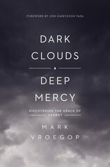 Dark Clouds, Deep Mercy: Discovering the Grace of Lament cena un informācija | Garīgā literatūra | 220.lv