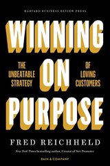 Winning on Purpose: The Unbeatable Strategy of Loving Customers cena un informācija | Ekonomikas grāmatas | 220.lv