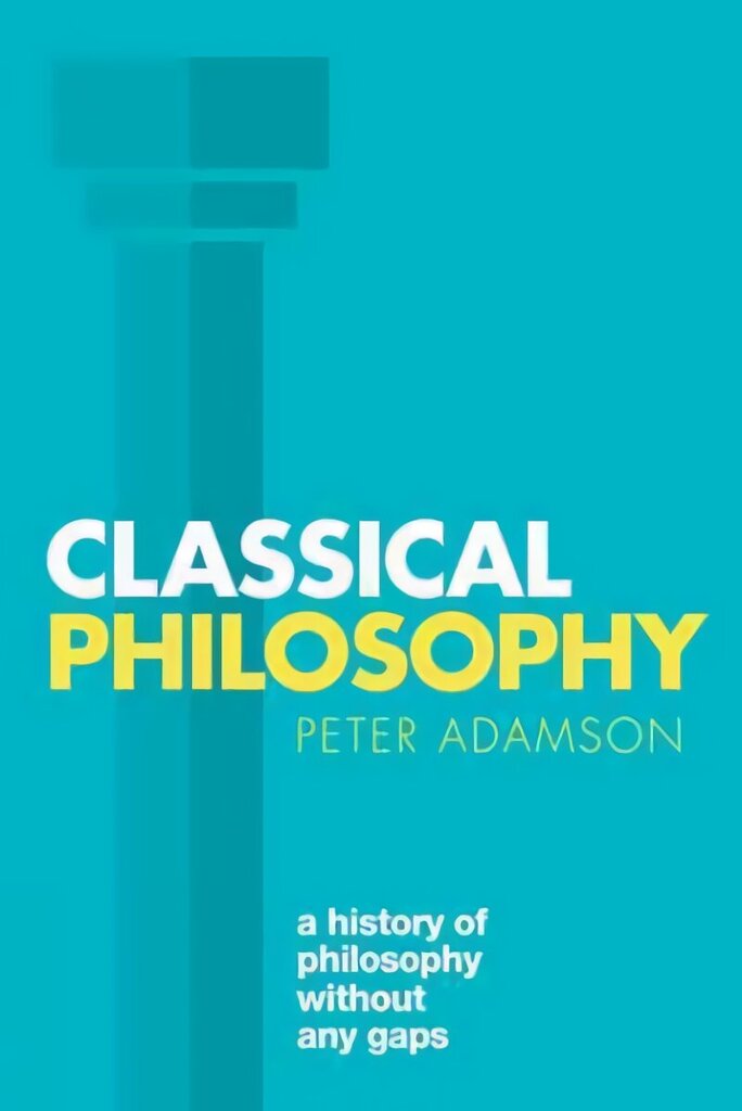 Classical Philosophy: A history of philosophy without any gaps, Volume 1, Volume 1 cena un informācija | Vēstures grāmatas | 220.lv