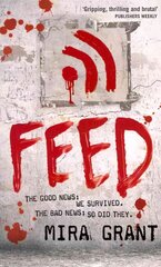 Feed: The Newsflesh Trilogy: Book 1 cena un informācija | Fantāzija, fantastikas grāmatas | 220.lv