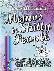 Memos to Shitty People: A Delightful & Vulgar Adult Coloring Book: A Delightful & Vulgar Adult Coloring Book Updated, 2 цена и информация | Книги о питании и здоровом образе жизни | 220.lv