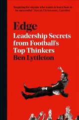 Edge: Leadership Secrets from Footballs's Top Thinkers цена и информация | Книги по экономике | 220.lv